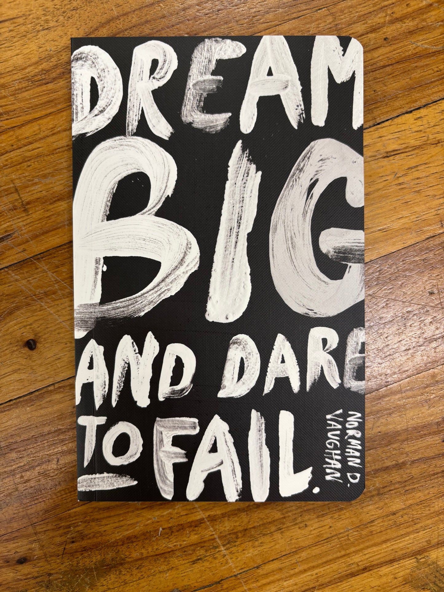 WRITE NOW-DREAM BIG & DARE TO FAIL