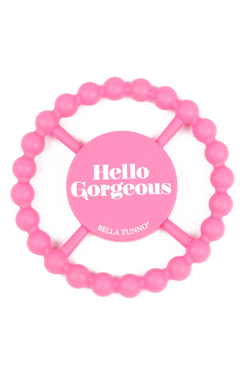 BELLA TEETHER/HELLO GORGEOUS