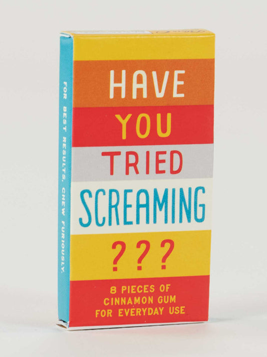 BLUE Q- GUM-HAVE YOU TRIED SCREAMING?