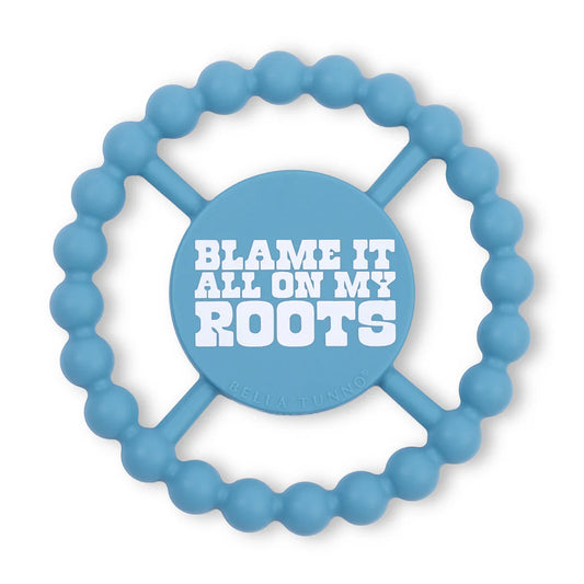 BELLA TEETHER-BLAME IT ALL ON MY ROOTS