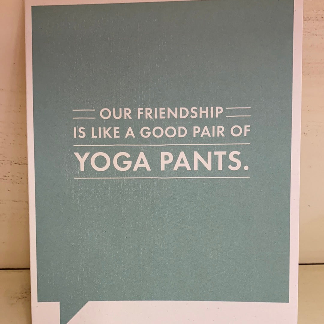 FRIENDSHIP/YOGA PANTS CARD
