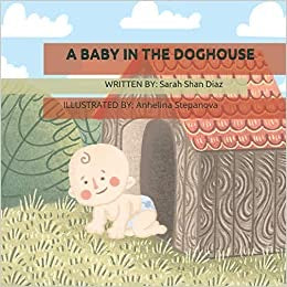 BABY IN THE DOGHOUSE BY SARAH DIAZ